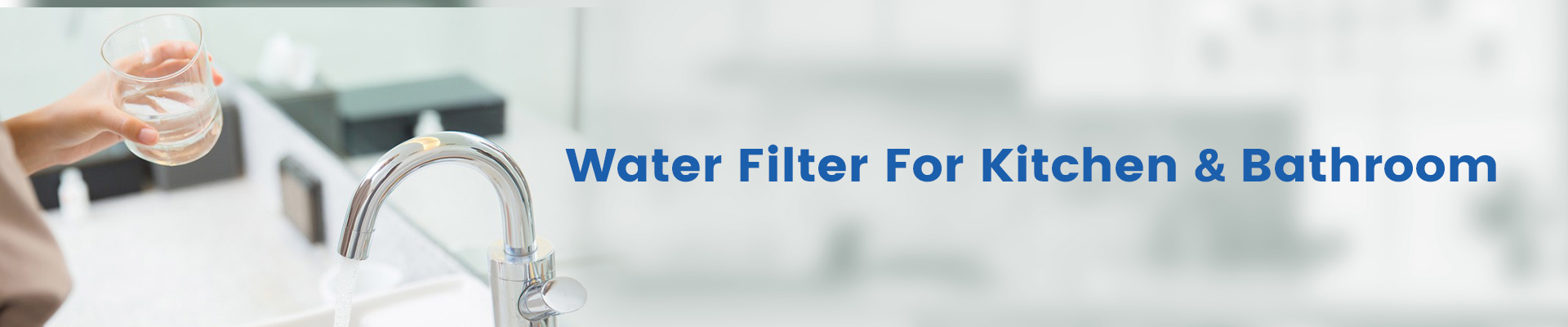 Kitchen & Bathroom Filters